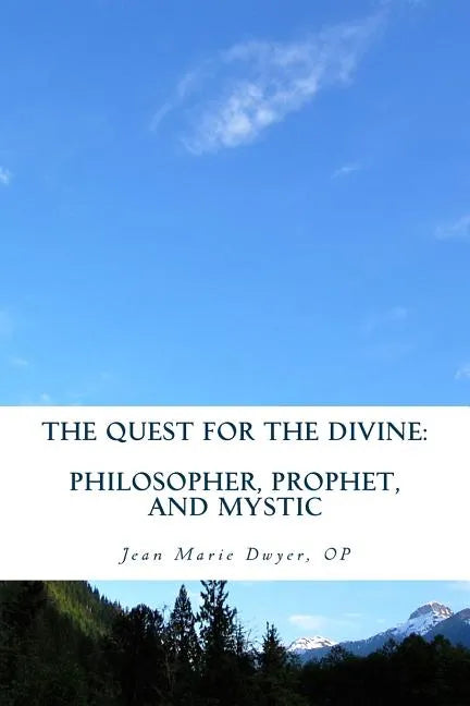 The Quest for the Divine: : Philosopher, Prophet, and Mystic - Paperback