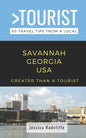 Greater Than a Tourist- Savannah Georgia USA: 50 Travel Tips from a Local - Paperback