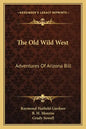 The Old Wild West: Adventures of Arizona Bill - Paperback