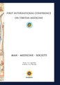 First International Conference of Tibetan Medicine: Man - Medicine - Society - Paperback