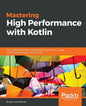 Mastering High Performance with Kotlin - Paperback