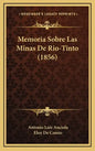 Memoria Sobre Las Minas De Rio-Tinto (1856) - Hardcover