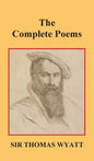 The Complete Poems of Thomas Wyatt - Hardcover