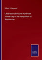 Celebration of the One Hundredth Anniversary of the Interpolation of Westminster - Paperback