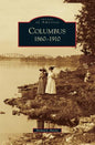 Columbus: 1860-1910 - Hardcover