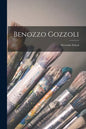 Benozzo Gozzoli: Florentine School - Paperback