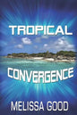 Tropical Convergence - Paperback