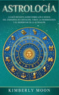Astrología: Lo que necesita saber sobre los 12 signos del Zodiaco, las cartas del tarot, la numerología y el despertar de la kundalini - Hardcover