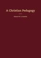 A Christian Pedagogy - Paperback
