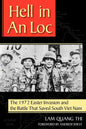 Hell in an Loc: The 1972 Easter Invasion and the Battle That Saved South Viet Nam - Paperback