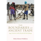 The Boundaries of Ancient Trade: Kings, Commoners, and the Aksumite Salt Trade of Ethiopia - Hardcover