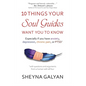 10 Things Your Soul Guides Want You to Know: Especially If You Have Anxiety, Depression, Chronic Pain, or Ptsd - Paperback