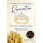 From the Concrete Reservation to the Crown Jewel: From Ground Zero to Multi-Millionaire - Paperback