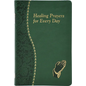 Healing Prayers for Every Day: Minute Meditations for Every Day Containing a Scripture, Reading, a Reflection, and a Prayer - Imitation Leather