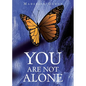 You Are Not Alone - Paperback