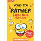 Would You Rather Game Book Questions: For Kid and Family with The silly book of Scenarios, Challenging choice, and hilarious situations for children a - Paperback