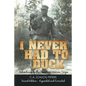 I Never Had to Duck: Adventures in the Peacetime Marine Corps - Paperback