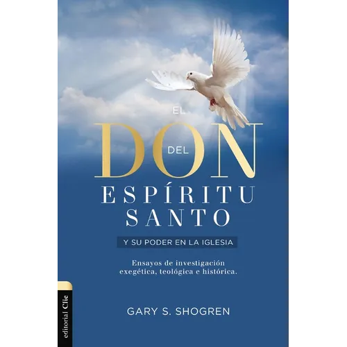 El Don del Espíritu Santo Y Su Poder En La Iglesia: Ensayos de Investigación Exegética, Teológica E Histórica - Paperback