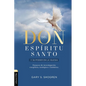El Don del Espíritu Santo Y Su Poder En La Iglesia: Ensayos de Investigación Exegética, Teológica E Histórica - Paperback