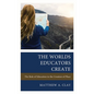 The Worlds Educators Create: The Role of Education in the Creation of Place - Paperback