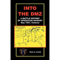 Into the DMZ, a Battle History of Operation Hickory, May 1967, Vietnam - Paperback