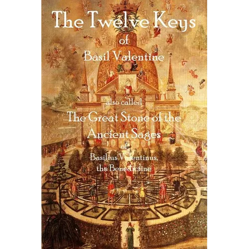 The Twelve Keys of Basil Valentine: The Great Stone of the Ancient Sages - Paperback