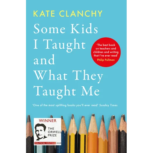 Some Kids I Taught and What They Taught Me - Paperback