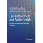 Law Enforcement and Public Health: Partners for Community Safety and Wellbeing - Paperback