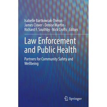 Law Enforcement and Public Health: Partners for Community Safety and Wellbeing - Paperback