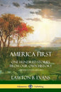 America First: One Hundred Stories from Our Own History (United States History) - Paperback