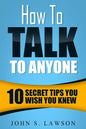 How To Talk To Anyone - Communication Skills Training: 10 Secret Tips You Wish You Knew - Paperback