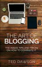The Art of Blogging: The Inside Tips and Tricks On how to dominate it - Paperback