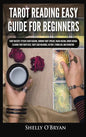 Tarot Reading Easy Guide For Beginners: Tarot Mastery, Psychic Tarot Reading, Common Tarot Spreads, Major Arcana, Minor Arcana, Tarot Card Meanings, H - Hardcover