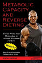 Metabolic Capacity and Reverse Dieting: How To Prime Your Metabolism And Achieve Maximum Fat Loss - Paperback
