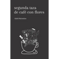 Segunda taza de café con flores - Paperback