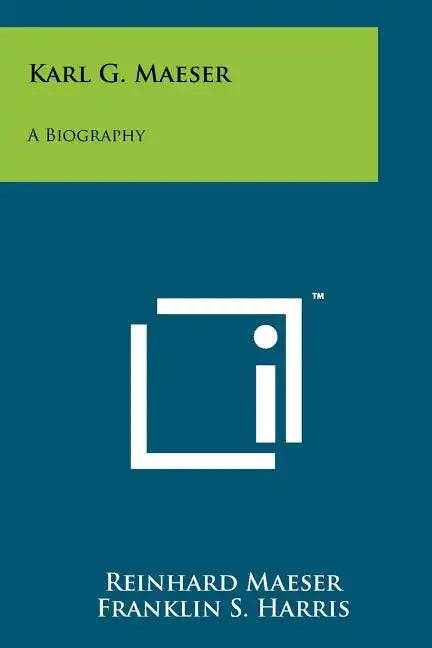 Karl G. Maeser: A Biography - Paperback