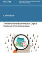 The Behavioral Economics of Digital Customer-Firm Interactions - Paperback