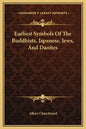 Earliest Symbols of the Buddhists, Japanese, Jews, and Danites - Hardcover