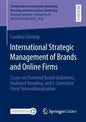 International Strategic Management of Brands and Online Firms: Essays on Perceived Brand Globalness, Endorsed Branding, and E-Commerce Firms' Internat - Paperback