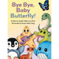 Bye Bye Baby Butterfly - Hardcover