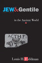 Jew and Gentile in the Ancient World: Attitudes and Interactions from Alexander to Justinian - Paperback