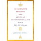 Conservative Thought and American Constitutionalism Since the New Deal - Hardcover