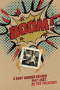 BOOM! - a baby boomer memoir, 1947-2022 - Paperback