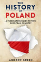 The History of Poland: A Fascinating Guide to this European Country - Paperback