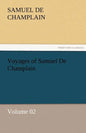 Voyages of Samuel De Champlain - Volume 02 - Paperback