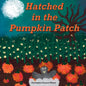 Hatched in the Pumpkin Patch - Paperback