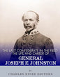 The Last Confederate in the Field: The Life and Career of General Joseph E. Johnston - Paperback