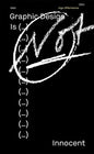 Graphic Design Is (...) Not Innocent - Paperback