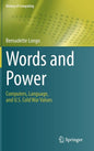 Words and Power: Computers, Language, and U.S. Cold War Values - Hardcover