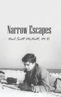 Narrow Escapes - Hardcover